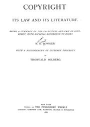 Cover of: Copyright, its law and its literature: being a summary of the principles and law of copyright, with especial reference to books