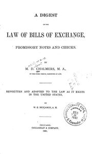 Cover of: A digest of the law of bills of exchange: promissory notes and checks