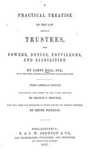 Cover of: A practical treatise on the law relating to trustees: their powers, duties, privileges, and liabilities