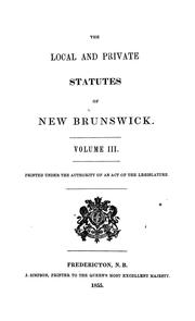 Cover of: The local and private statutes of New Brunswick