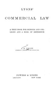 Cover of: Lyons' Commercial law: a text book for schools and colleges and a book of reference