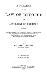 Cover of: A treatise on the law of divorce and annulment of marriage: including the adjustment of property rights upon divorce ...