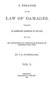 Cover of: A treatise on the law of damages by Sutherland, J. G., Sutherland, J. G.