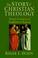 Cover of: The Story of Christian Theology