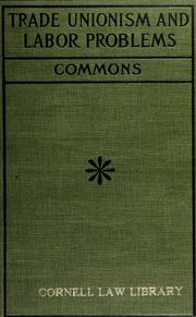 Cover of: Trade unionism and labor problems by John Rogers Commons
