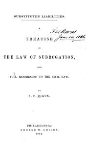 Cover of: Substituted liabilities: A treatise on the law of subrogation, with full references to the civil law