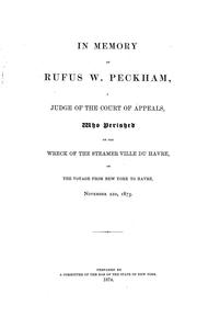 Cover of: In memory of Rufus W. Peckham, a judge of the Court of Appeals, who perished on the wreck of the steamer Ville du Havre, on the voyage from New York to Havre, November 22nd, 1873