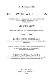 Cover of: A treatise on the law of water rights as the same is formulated and applied in the Pacific states: including the doctrine of appropriation and the statutes and decisions relating to irrigation