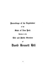Cover of: Proceedings of the Legislature of the state of New York relative to the life and public services of David Bennett Hill