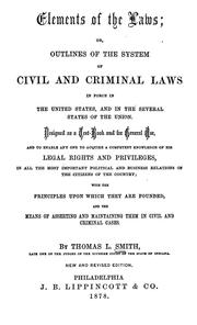 Cover of: Elements of the laws: or, Outlines of the system of civil and criminal laws in force in the United States, and in the several states of the Union : designed as a textbook and for general use ...