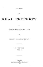 Cover of: The law of real property and other interests in land by Herbert Thorndike Tiffany, Herbert Thorndike Tiffany