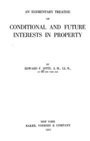 Cover of: An elementary treatise on conditional and future interests in property