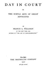 Cover of: Day in court, or, The subtle arts of great advocates by Francis Lewis Wellman