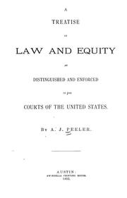 Cover of: A treatise on law and equity as distinguished and enforced in the courts of the United States | A. J. Peeler