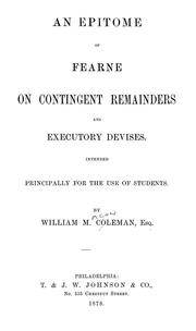 Cover of: An epitome of Fearne on contingent remainders and executory devises: Intended principally for the use of students