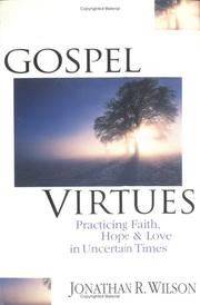 Cover of: Gospel virtues: practicing faith, hope & love in uncertain times