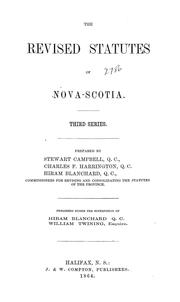 The revised statutes of Nova Scotia by Nova Scotia.