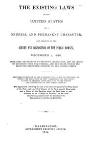 Cover of: The existing laws of the United States of a general and permanent character: and relating to the survey and disposition of the public domain, December 1, 1880. Embracing references to previous legislation, and citations of decisions from the federal and state courts and from the executive officers of the United States.