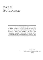 Cover of: Farm buildings: a compilation of plans for general farm barns, cattle barns, horse barns, sheep folds, swine pens, poultry houses, silos, feeding racks, etc ...