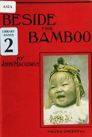 Cover of: Beside the bamboo | Macgowan, John missionary.