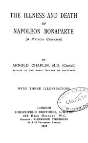 Cover of: The illness and death of Napoleon Bonaparte | Chaplin, Arnold