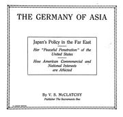 Cover of: The Germany of Asia: Japan's policy in the Far East, her "peaceful penetration" of the United States, how American commercial and national interests are affected