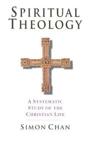 Cover of: Spiritual theology: a systematic study of the Christian life