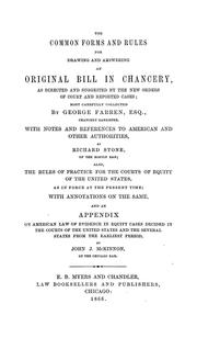 The Common forms and rules for drawing and answering an original bill in chancery by George Chancery barrister Farren, Richard of the Boston bar Stone, John J. McKinnon