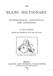 Cover of: The slang dictionary: etymological, historical, and anecdotal by John Camden Hotten