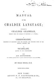 Cover of: A manual of the Chaldee language: containing a Chaldee grammar, chiefly from the German of Professor G. B. Winer, a chrestomathy, consisting of selections from the targums, and including notes on the Biblical Chaldee, and a vocabulary adapted to the chrestomathy, with an appendix on the Rabbinic and Samaritan dialects