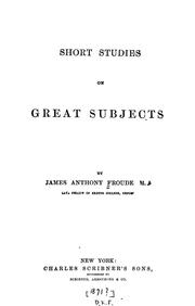 Cover of: Short studies on great subjects by James Anthony Froude