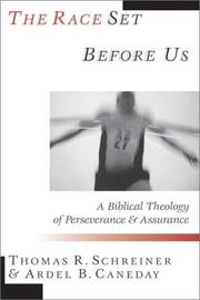 Cover of: The race set before us: a biblical theology of perseverance & assurance