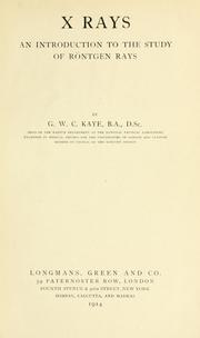 Cover of: X rays, an introduction to the study of Röntgen rays