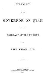 Report of the governor of Utah, made to the secretary of the interior, for the year 1878 [-Jan. 4, 1896] by Utah. Governor.