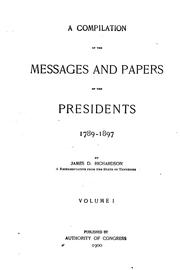 Cover of: A compilation of the messages and papers of the Presidents, 1789-1897