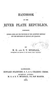 Cover of: Handbook of the river Plate republics: Comprising Buenos Ayres and the provinces of the Argentine Republic and the republics of Uruguay and Paraguay