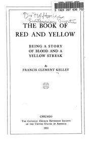 Cover of: The book of red and yellow by Kelley, Francis Clement Bp.