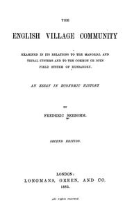 Cover of: The English village community, examined in its relations to the manorial and tribal systems and to the common or open field system of husbandry by Frederic Seebohm