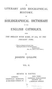 Cover of: A literary and biographical history, or, Bibliographical dictionary of the English Catholics, from the breach with Rome, in 1534, to the present time