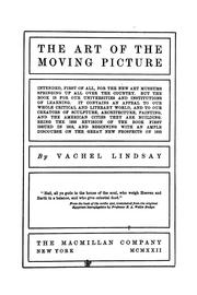 Cover of: The art of the moving picture ...being the 1922 revision of the book first issued in 1915 ... by Vachel Lindsay