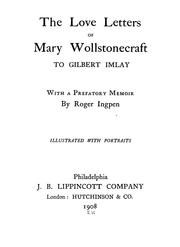 Cover of: The love letters of Mary Wollstonecraft to Gilbert Imlay by Mary Wollstonecraft