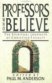 Cover of: Professors Who Believe: The Spiritual Journeys of Christian Faculty