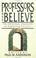 Cover of: Professors who believe