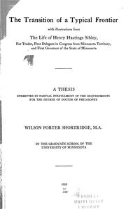 Cover of: The transition of a typical frontier: with illustrations from the life of Henry Hastings Sibley