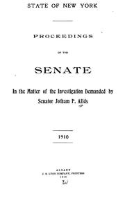 Cover of: Proceedings of the Senate in the matter of the investigation demanded by Senator Jotham P. Allds