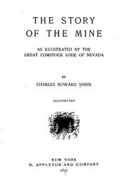 Cover of: The story of the mine: as illustrated by the great Comstock lode of Nevada