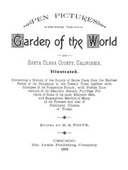 Cover of: Pen pictures from the garden of the world, or, Santa Clara County, California by H. S. Foote