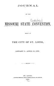 Cover of: Journal of the Missouri state convention, held at the city of St. Louis January 6-April 10, 1865
