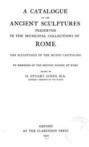 Cover of: A catalogue of the ancient sculptures preserved in the municipal collections of Rome: The sculptures of the Museo Capitolino