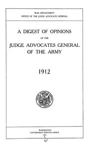 Cover of: A Digest of opinions of the Judge Advocates General of the Army, 1912 by United States. Army. Office of the Judge Advocate General.